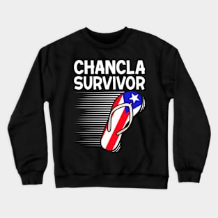 Chancla Survivor La Chancla Puerto Rican Puerto Rico Flag Crewneck Sweatshirt